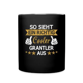 Granteln Grantler Bayern Spruch Schimpfen bayrisch - Tasse einfarbig - Schwarz - Vorne