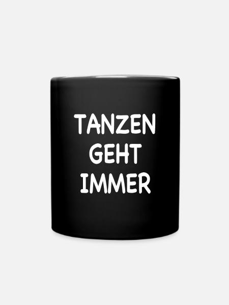 Tanzen geht immer - Tasse einfarbig - Schwarz