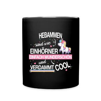 Hebamme Hebammen Entbindungspflegerin Beruf Spruch - Tasse einfarbig - Schwarz - Vorne