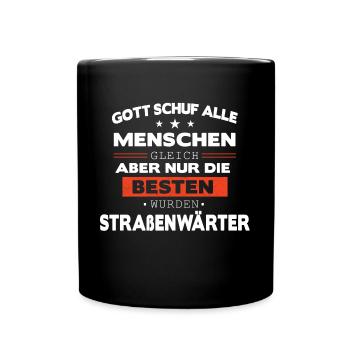 Straßenwärter Straßenarbeiter Beruf Spruch - Tasse einfarbig - Schwarz - Vorne