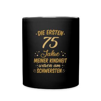 Geburtstag 75 Geburtstag Kindheit Spruch Party - Tasse einfarbig - Schwarz - Vorne