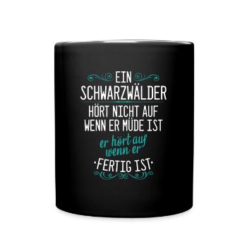 Schwarzwald Schwarzwälder Heimat Spruch - Tasse einfarbig - Schwarz - Vorne
