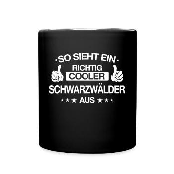 Schwarzwald Schwarzwälder Heimat Spruch - Tasse einfarbig - Schwarz - Vorne