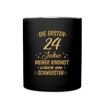 Geburtstag 24 Geburtstag Kindheit Spruch Party - Tasse einfarbig - Schwarz - Vorne