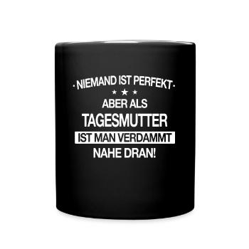 Tagesmutter Tagesmütter Erzieherin Beruf Spruch - Tasse einfarbig - Schwarz - Vorne