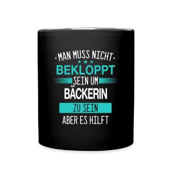 Bäcker Bäckerin Bäckerei Beruf Spruch - Tasse einfarbig - Schwarz - Vorne