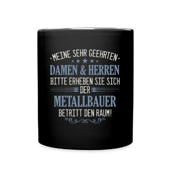 Metallbauer Metallbau Handwerker Beruf Spruch - Tasse einfarbig - Schwarz - Vorne