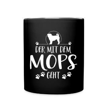 DER MIT MOPS GEHT Hunde Spruch Wilsigns - Tasse einfarbig - Schwarz - Vorne