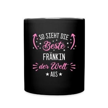 Franken Franke Fränkin Fränkisch Heimat Spruch - Tasse einfarbig - Schwarz - Vorne