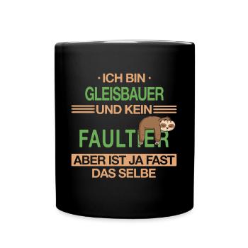 Gleisbauer Gleisbau Eisenbahn Gleise Beruf Spruch - Tasse einfarbig - Schwarz - Vorne