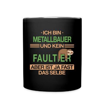 Metallbauer Metallbau Handwerker Beruf Spruch - Tasse einfarbig - Schwarz - Vorne