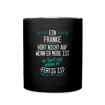 Franken Franke Fränkin Fränkisch Heimat Spruch - Tasse einfarbig - Schwarz - Vorne