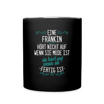Franken Franke Fränkin Fränkisch Heimat Spruch - Tasse einfarbig - Schwarz - Vorne