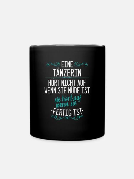 Tanzen Tänzer Tänzerin Tanzsport Sport Spruch - Tasse einfarbig - Schwarz
