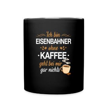 Eisenbahner Lokführer Eisenbahn Bahn Beruf Spruch - Tasse einfarbig - Schwarz - Vorne