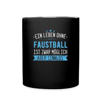 Faustball Fistball Sport Faustballer Spruch - Tasse einfarbig - Schwarz - Vorne