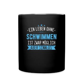 Schwimmen Schwimmer Wassersport Sport Spruch - Tasse einfarbig - Schwarz - Vorne