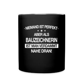 Bauzeichnerin Konstruktionszeichnerin Beruf Spruch - Tasse einfarbig - Schwarz - Vorne