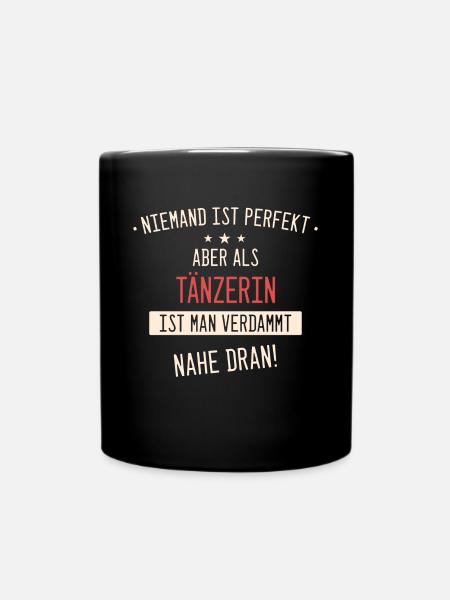 Tanzen Tänzer Tänzerin Tanzsport Sport Spruch - Tasse einfarbig - Schwarz