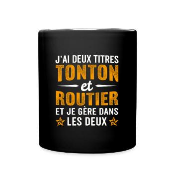 J'ai deux titres tonton et routier chauffeur - Mug uni - noir - Devant
