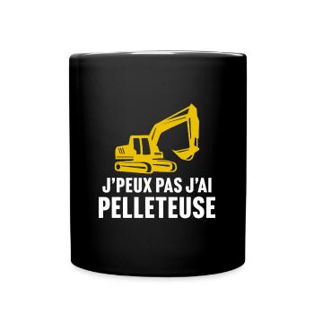 j'peux pas j'ai pelleteuse - Mug uni - noir - Devant