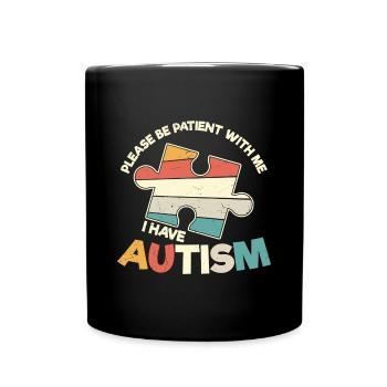 Please Be Patient With Me I Have Autism - Full Colour Mug - black - Front