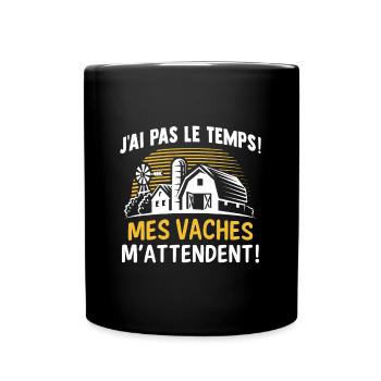 j'ai pas le temps mes vaches m'attendent - Mug uni - noir - Devant