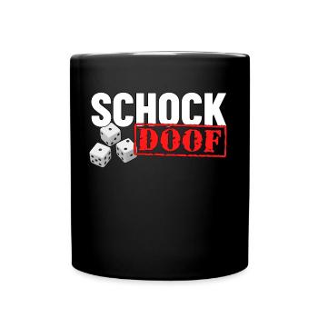 Schock DOOF Knobeln Schocken lustiges Geschenk - Tasse einfarbig - Schwarz - Vorne