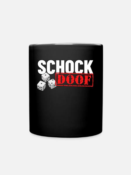 Schock DOOF Knobeln Schocken lustiges Geschenk - Tasse einfarbig - Schwarz