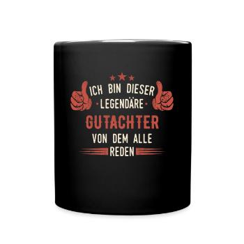 Gutachter Sachverständiger Beruf Spruch Geschenk - Tasse einfarbig - Schwarz - Vorne