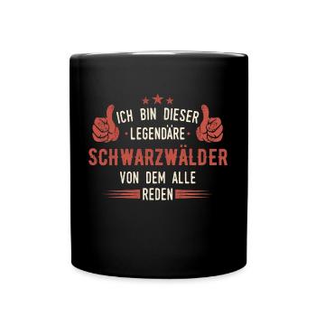 Schwarzwald Schwarzwälder Heimat Spruch - Tasse einfarbig - Schwarz - Vorne