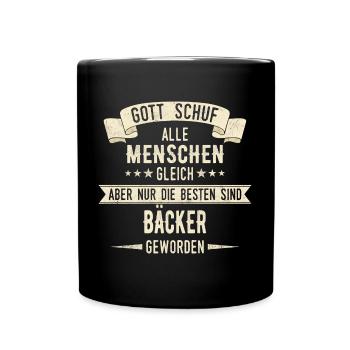Bäcker Bäckerin Bäckerei Beruf Spruch - Tasse einfarbig - Schwarz - Vorne