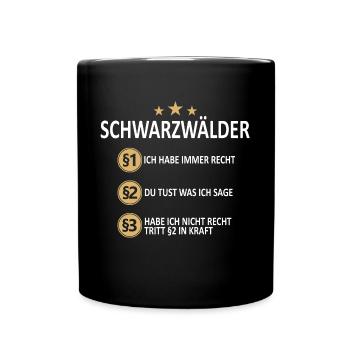 Schwarzwald Schwarzwälder Heimat Spruch - Tasse einfarbig - Schwarz - Vorne