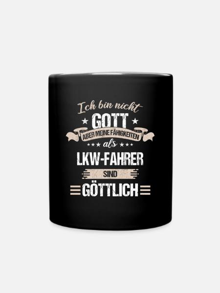 LKW-Fahrer Fernfahrer Lastkraftwagenfahrer Spruch - Tasse einfarbig - Schwarz