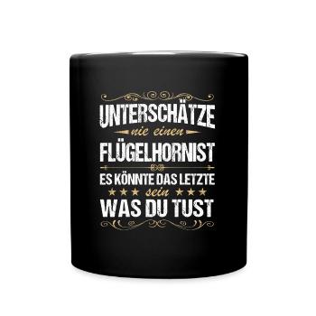 Flügelhornist Flügelhorn Horn Instrument Spruch - Tasse einfarbig - Schwarz - Vorne