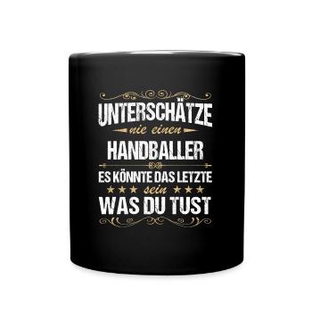 Handball Handballer Handballspieler Spruch - Tasse einfarbig - Schwarz - Vorne