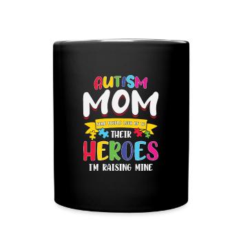Autism Mom I’m Raising My Hero Mother - Full Colour Mug - black - Front