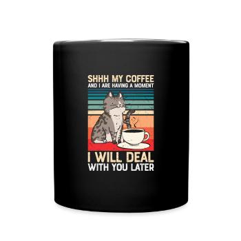 My Coffee and I Are Having A Moment - Full Colour Mug - black - Front