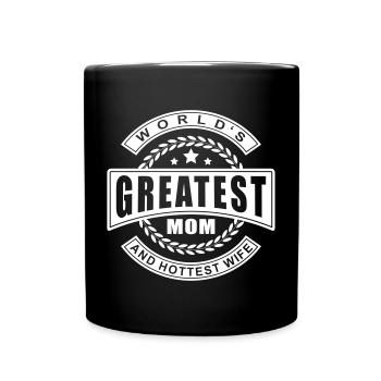 World's Greatest Mom and Hottest Wife - for mothers - Full Colour Mug - black - Front