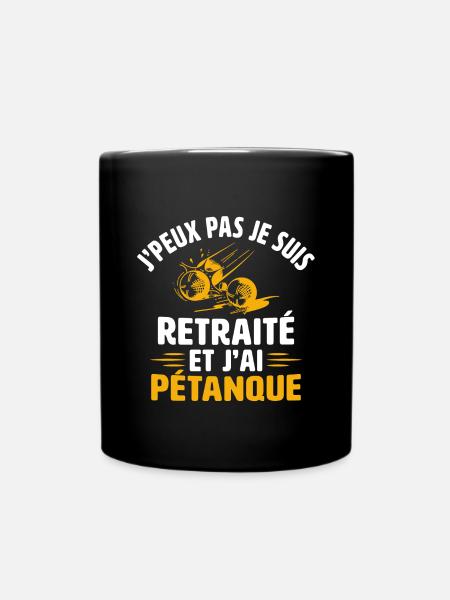 j'peux pas je suis retraité et j'ai pétanque - Mug uni - noir