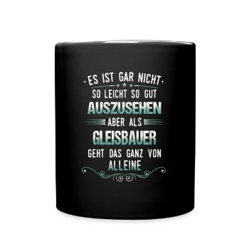 Gleisbauer Gleisbau Eisenbahn Gleise Beruf Spruch - Tasse einfarbig - Schwarz - Vorne