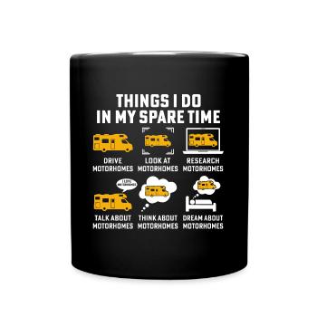 things i do in my spare time drive motorhomes - Full Colour Mug - black - Front