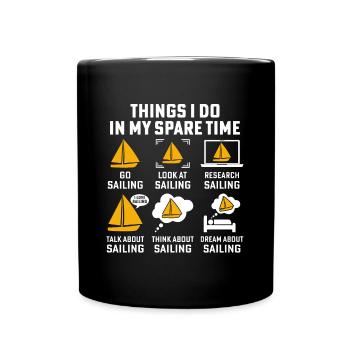 things i do in my spare time go sailing sail - Full Colour Mug - black - Front