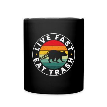 Live Fast Eat Trash Lustiger Waschbär - Tasse einfarbig - Schwarz - Vorne