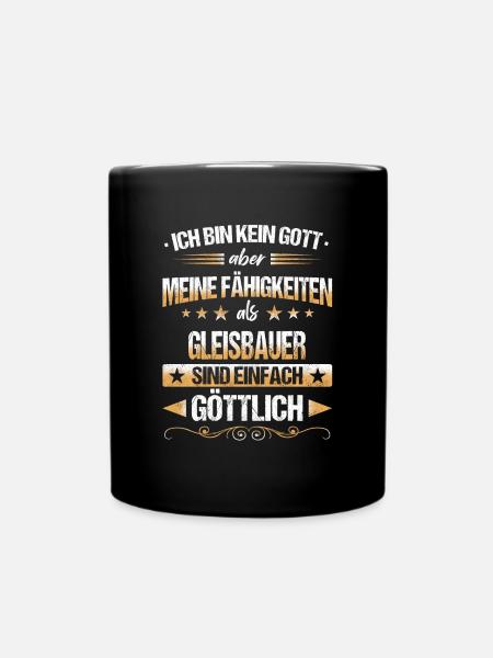Gleisbauer Gleisbau Eisenbahn Gleise Beruf Spruch - Tasse einfarbig - Schwarz