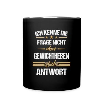 Gewichtheben Gewichtheber Kraftsport Sport Spruch - Tasse einfarbig - Schwarz - Vorne