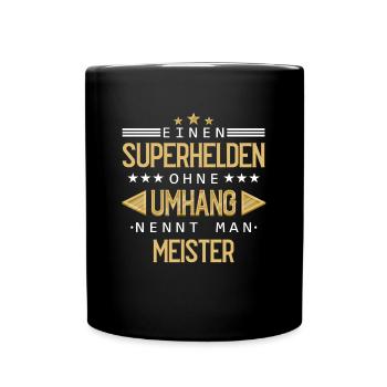 Meister Meisterprüfung Meisterbrief Spruch - Tasse einfarbig - Schwarz - Vorne