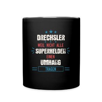 Drechsler Drechseln Handwerker Holz Beruf Spruch - Tasse einfarbig - Schwarz - Vorne