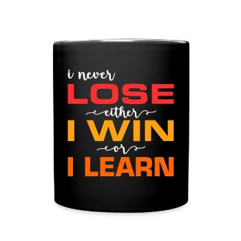 Je ne perds jamais, soit je gagne, soit je perds - Mug uni - noir - Devant