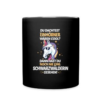 Schwarzwald Schwarzwälderin Heimat Spruch - Tasse einfarbig - Schwarz - Vorne